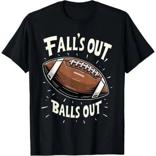 Fall's Out Balls Out Fantasy Football Men Women Kids T-Shirt Made in USA Hoodie, Sweatshirt | GrindPrints.com