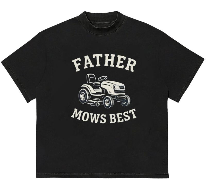 Father Mows Best T-Shirt Perfect for Active Days and Casual Style Streetwear Graphic Hoodie, Sweatshirt | GrindPrints.com