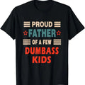 Dad Funny Proud Father Few Dumbass Joke Menswear Top T-Shirts, Hoodie, Sweatshirt