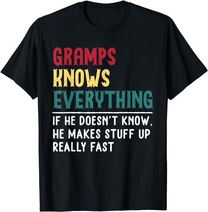 Dad Gramps Know Everything Funny Grandpa Gramps Menswear Top Underwear T-Shirts, Hoodie, Sweatshirt