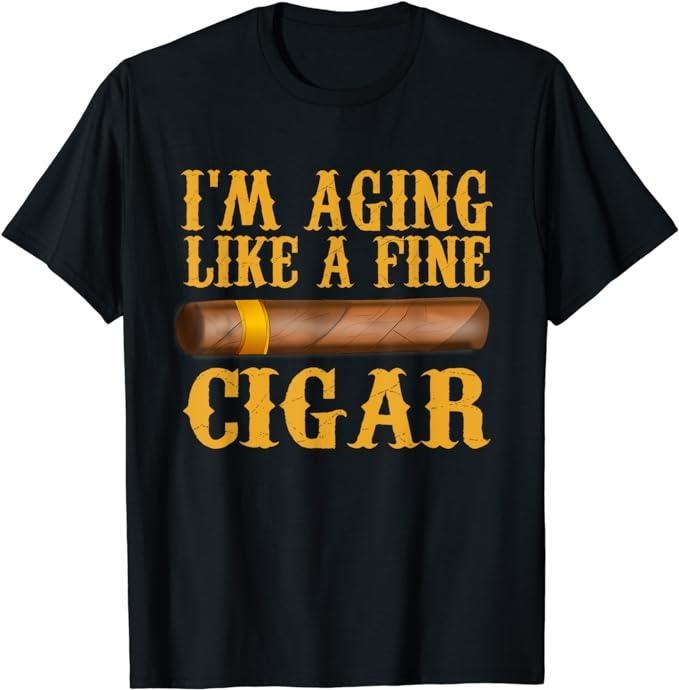 Dad I'M Aging Like Fine Cigar Funny Dad Menswear Top T-Shirts, Hoodie, Sweatshirt