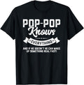Father's Day T-Shirt, Gifts For Dad, Pop-Pop Knows Everything Shirt 60th Gift Funny Father's Day T-Shirt Menswear Top...