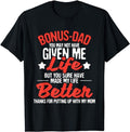 Father's Day T-Shirt, Gifts For Stepdad, Bonus Dad You Made My Life Better - Mom Stepdad Stepfather T-Shirt Menswear...
