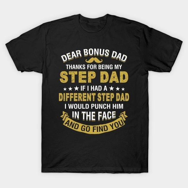 Stepdad Dear Bonus Dad Thanks Being My Step Dad Menswear Casual Cotton Top Basic T-Shirts, Hoodie, Sweatshirt