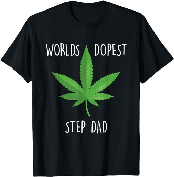 Father's Day T-Shirt, Gifts For Stepdad, Funny Step Dad Gift, 420 Weed Gift, Worlds Dopest Step Dad T-Shirt Menswear...