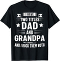 Father's Day T-Shirt, Gifts For Stepdad, Grandpa Shirts For Men I Have Two Titles Dad And Grandpa T-Shirt Menswear Casual...