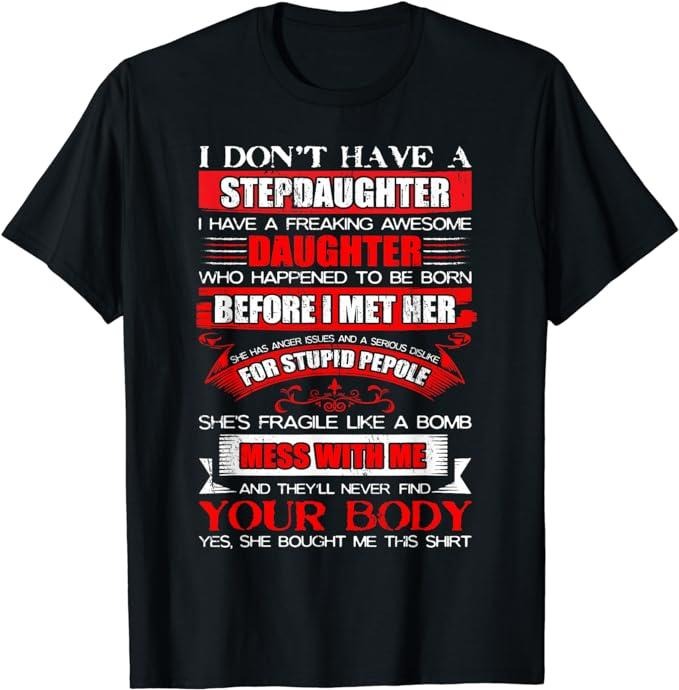 Father's Day T-Shirt, Gifts For Stepdad, I Don't Have a Stepdaughter Funny Step Dad Gift From Daughter T-Shirt Menswear...