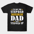 Father's Day T-Shirt, Gifts For Stepdad, I'm Not The Step Dad I'm Just The Dad That Stepped Up T-Shirt Casual Cotton...