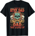 Father's Day T-Shirt, Gifts For Stepdad, I'm Not The Stepdad I'm Just The Dad That Stepped Up T-Shirt Menswear Casual...