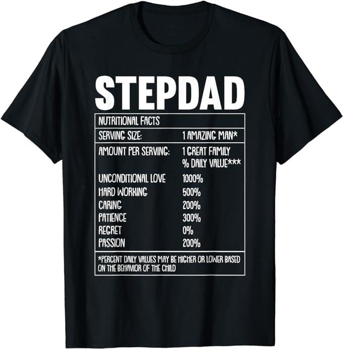 Stepdad Step Dad Nutrition Facts Funny Bonus Papa Dada Menswear Casual Cotton Top T-Shirts, Hoodie, Sweatshirt