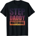 Father's Day T-Shirt, Gifts For Stepdad, Step Daddy Material Gradient T-Shirt Menswear Fashion, Father's Day Gift Casual...