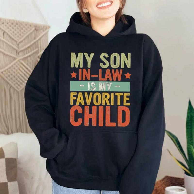 Favorite Child Sweatshirt, Mother In Law Hoodie, My Son In Law Is My Favorite Child Tshirt, Mothers Day Gift, Unisex...