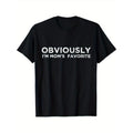 [Favorite Mom's Tee] Obviously I'm Mom's Favorite T-Shirt - 100% Cotton, Black, S-XXXL Made in USA Hoodie, Sweatshirt