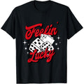 Feelin Lucky Gambling Casino Cards and Dice T-Shirt made in usa Hoodie, Sweatshirt | GrindPrints.com