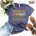 Feminist Shirt, Feminism Gifts, Feminist Description Shirt, Empowered Women Shirt, Equality Shirt, Women Rights Shirt,...