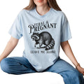 Feral And Pregnant Racoon Shirt, Pregnancy Humor Feral Racoon Leave Me Alone Tshirt Funny Maternity Mom To Be Tshirt,...