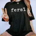 Feral Human T-Shirt, Funny Unisex Tee for Feral Wife Mama Girl Dude Hoodie, Sweatshirt | GrindPrints.com