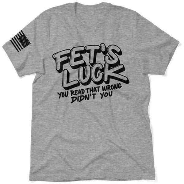 Fets Luck - Safety T-Shirt, Adult Humor Shirt, Funny Shirt, Dark Humor Shirt, For Gift. Hoodie, Sweatshirt | GrindPrints.com
