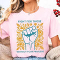 Fight For Those Without Your Privilege Shirt, Human Right Unisex T-shirt, Casual Clothes Memoriable Hoodie, Sweatshirt
