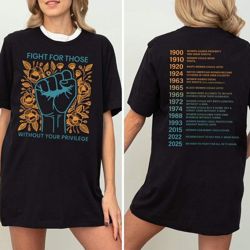 Fight For Those Without Your Privilege Shirt, Racial Equality Shirt, Anti Racism Shirt, Feminist Shirt, Social Activist...