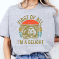 First Of All I'm A Delight Shirt, Angry Possum Shirt, Sarcastic Quotes Shirt, Possum Lover Gift, Funny Saying Tee, Short...