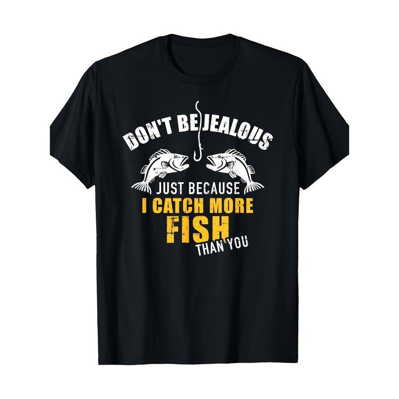 Fishing Don't be jealous of my fishing t-shirts, men's T-shirts Made in USA Hoodie, Sweatshirt | GrindPrints.com