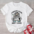 Fishing Hair Don't Care Shirt, Messy Bun Hair Shirt For Mom, Fishing Lover Gift Tee For Woman, Matching Fisher Girl Squad...