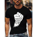 Fist And Never Give Up Graphic Men's Short Sleeve T-shirt, Comfy Stretchy Trendy Tees For Summer, Casual Daily Style...