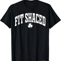 Fit Shaced Funny Irish Drinking St. Patrick'S Day Shamrock Cotton Short Sleeve Size S 5XL T-Shirts, Hoodie, Sweatshirt