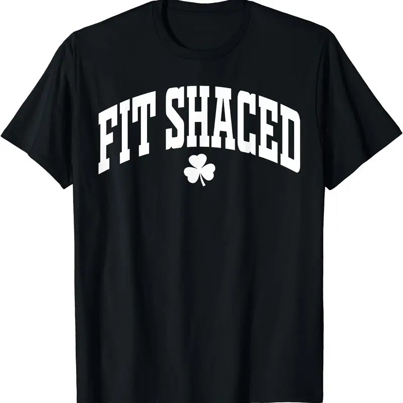 Fit Shaced Funny Irish Drinking St. Patrick'S Day Shamrock Cotton Short Sleeve Size S 5XL T-Shirts, Hoodie, Sweatshirt