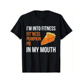 Fitness Pumpkin Pie in My Mouth - Funny Thanksgiving Day T-Shirt Summer Comfortable Casual Short Sleeve T-Shirt Made in...