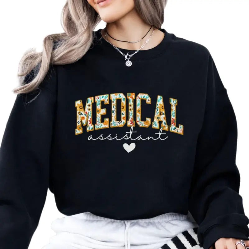 Floral Medical Assistant Sweatshirt, Gift For Coworker, Employee Gift, Assistant Gift, Gift For Medical Assistant, Unisex...