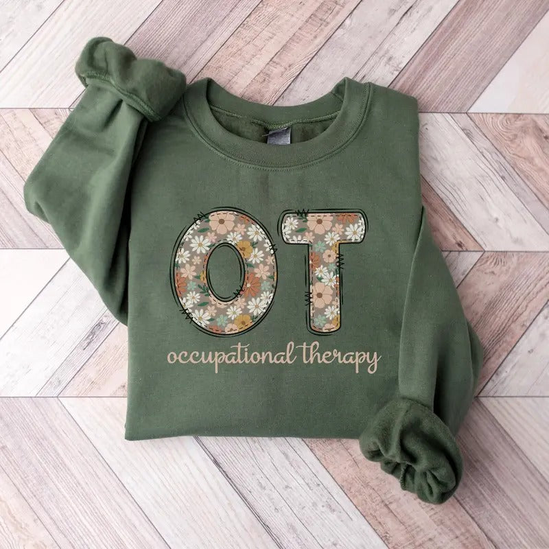 Floral Occupational Therapist Sweater, OT Gifts, Future OT Therapist Graduation Gift, OTA Crewneck Cota Tee Casual...
