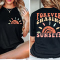 Forever Chasing Sunsets Front And Back Shirt Beach Shirt Trendy Shirt Aesthetic Shirt Trendy Shirt Girls Trip Shirt...