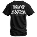 Four More Years Of Cheap Gas & Kicking Ass President Trump Men's T-Shirt Hoodie, Sweatshirt | GrindPrints.com