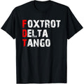 Foxtrots Delta Tangos Funny Foxtrots Delta Tangos T-Shirt Hoodie, Sweatshirt | GrindPrints.com