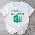 Freak In The Sheets T-Shirt, Unisex Spreadsheet Shirt, Accountant Gift Tee, Office Worker Tee. Hoodie, Sweatshirt