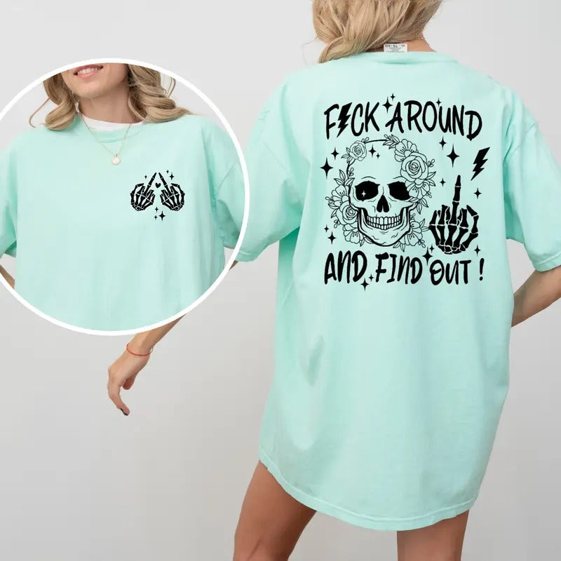 Fu*k Around and Find Out Tee Cotton Soft Hoodie, Sweatshirt | GrindPrints.com