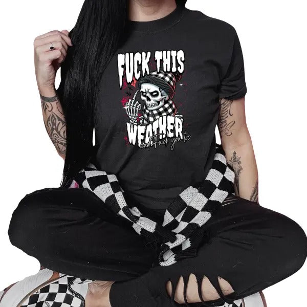 Fu&k This Weather Black T Shirt | Punk, Alt, Grunge, Goth, Skeleton Style, Winter Day Hoodie, Sweatshirt | GrindPrints.com