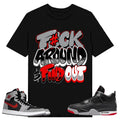 Fuch Around Shirt white to match A J 1 High Zoom CMFT 2 Fire Red Cement Grey, A J 4 Bred, Shirt to matching Sneaker...