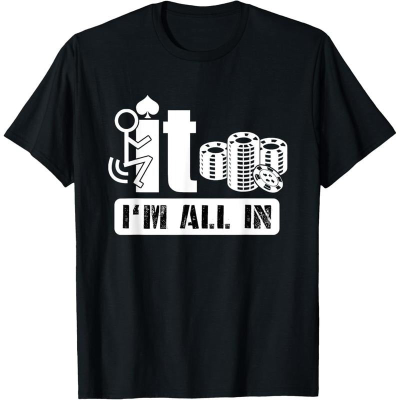 Fuck It I'm All In Casino Poker Chips Funny Card Player Gift T-Shirt made in usa Hoodie, Sweatshirt | GrindPrints.com