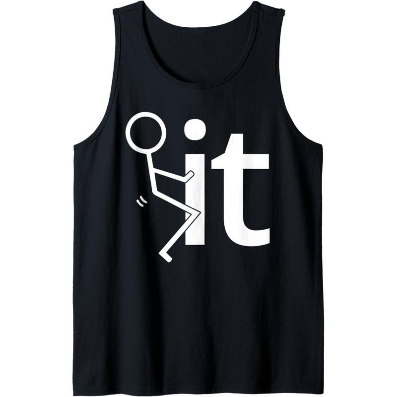 Fuck It Sarcastic Quote Slogan Men's Adult Fun Gift Tank Top Made in USA T-Shirts, Hoodie, Sweatshirt | GrindPrints.com
