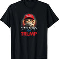 Funny "Cat Ladies for Trump" Presidential Election T-Shirt | Unisex Cotton Tee Gift | Full Size Hoodie, Sweatshirt