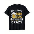 Funny 'God Is Great, Beer Is Good, People Are Crazy' Men's T-Shirt