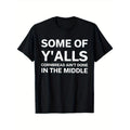 "Funny 'Some Of Y'alls Cornbread Ain't Done In The Middle' Graphic Cotton T-Shirt for Men - Black with White Print -...