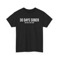 Funny 30 Days Sober Unisex Tee, Drinking Humor Shirt Sobriety Gift, Drunk Party Joke Top, Sarcastic Graphic Crew Neck...