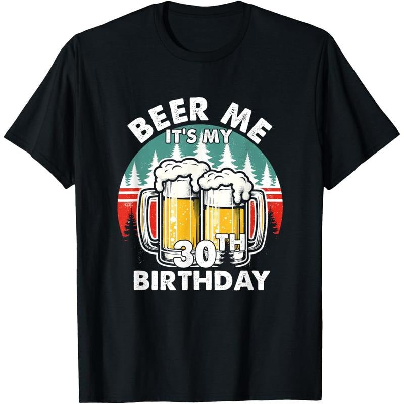 Funny 30 Years Old Beer Me It's My 30th Birthday Drinking T-Shirt made in usa Hoodie, Sweatshirt | GrindPrints.com