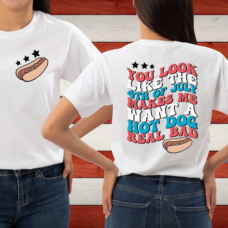 Funny 4th July Shirt, Hot Dog Lover Shirts, You Look Like The 4th Of July Makes Me Want A Hot Dog Real Bad Shirt,...