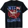 Funny 4th July Shirts Retro WTF Is Kilometer Funny 4th July Skeleton USA Meme Menswear Top Casual Cotton Smooth T-Shirts, Hoodie, Sweatshirt