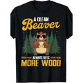 Funny A Clean Beaver Always Gets More Wood Men Adult Humor T-Shirt-100% Cotton 180g Made in USA Hoodie, Sweatshirt